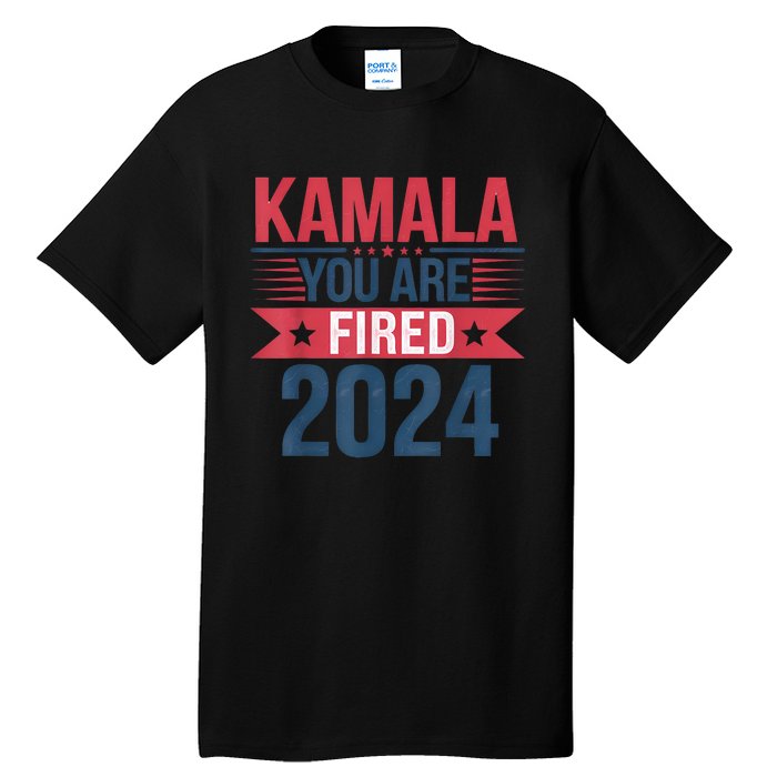 Kamala YouRe Fired Funny Anti Kamala Harris Election 2024 Tall T-Shirt