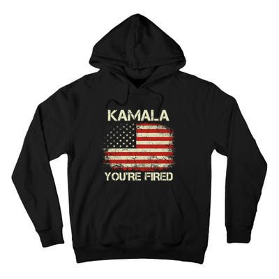 Kamala YouRe Fired Funny Anti Kamala Harris Election 2024 Tall Hoodie