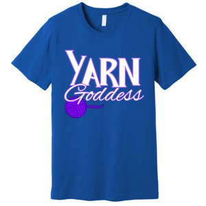 Knitting Yarn Goddess Crocheting Lovers Grandma Mom Funny Gift Premium T-Shirt