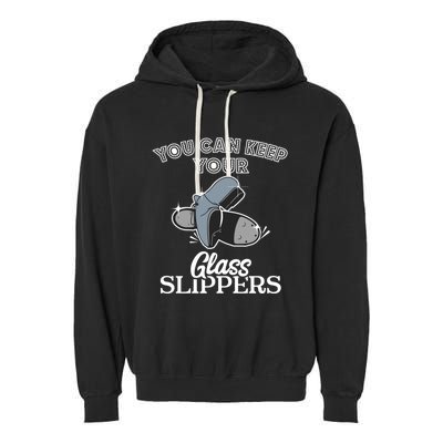 Keep Your Glass Slippers Tap Dance Dancer Dancing Class Gift Funny Gift Garment-Dyed Fleece Hoodie