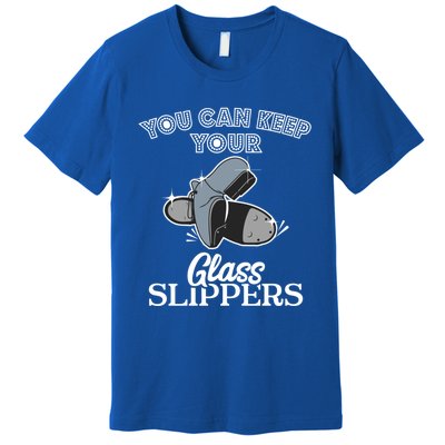 Keep Your Glass Slippers Tap Dance Dancer Dancing Class Gift Funny Gift Premium T-Shirt