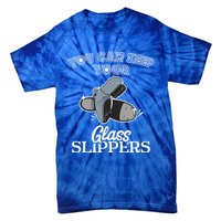 Keep Your Glass Slippers Tap Dance Dancer Dancing Class Gift Funny Gift Tie-Dye T-Shirt