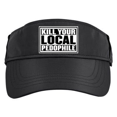 Kill Your Local Pedophile Adult Drive Performance Visor