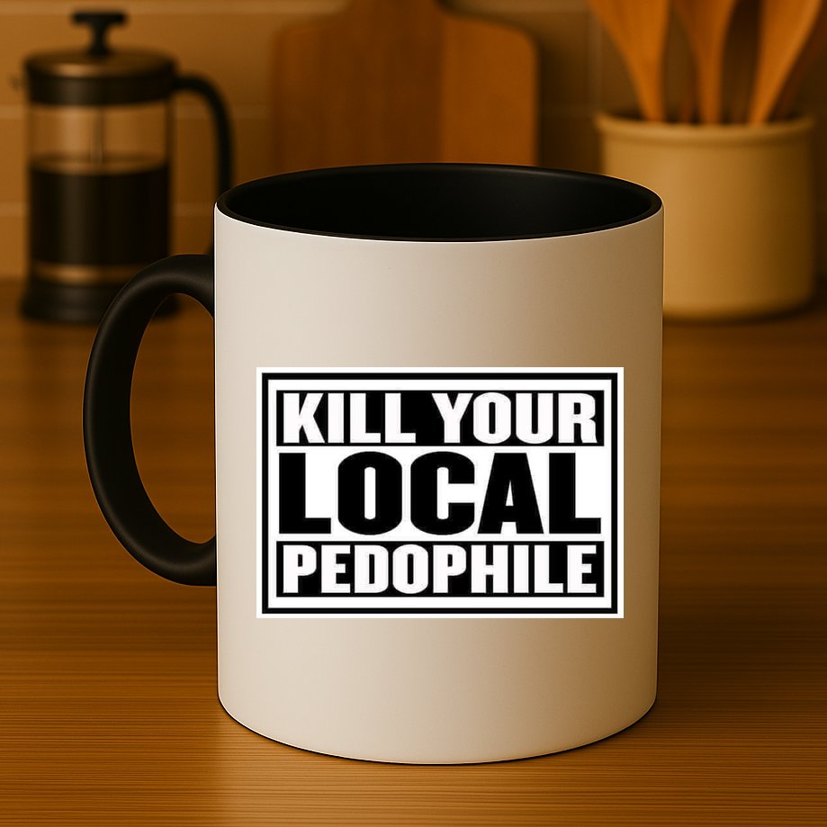 Kill Your Local Pedophile Mug