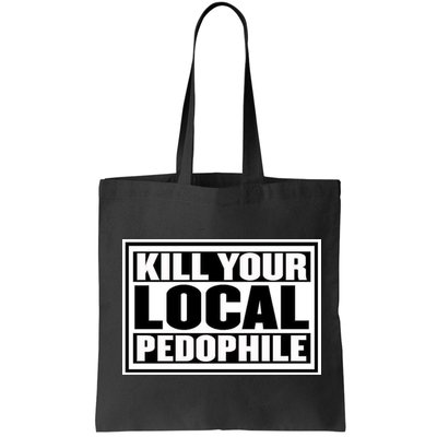 Kill Your Local Pedophile Bag