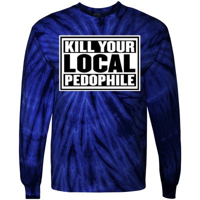 Kill Your Local Pedophile Tie-Dye Long Sleeve Shirt