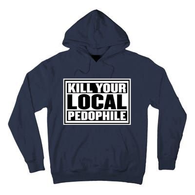 Kill Your Local Pedophile Tall Hoodie