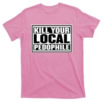 Kill Your Local Pedophile T-Shirt