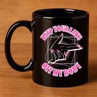 Keep Your Laws Off My Body Pro Roe 11oz C Handle Ceramic Mug