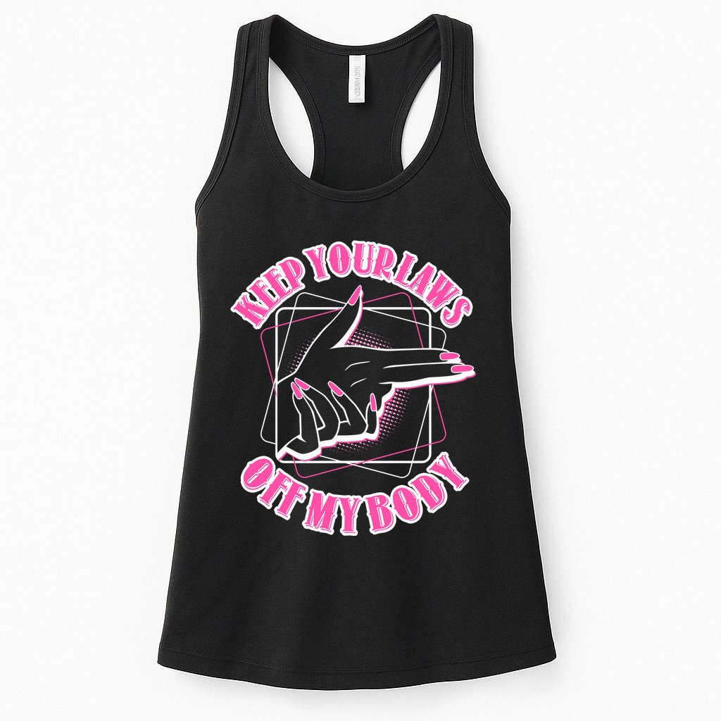 Keep Your Laws Off My Body Pro Roe Womens Tank Top