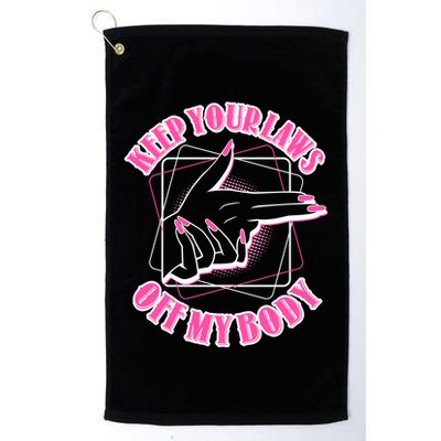 Keep Your Laws Off My Body Pro Roe Golf Towel