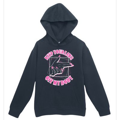 Keep Your Laws Off My Body Pro Roe Urban Pullover Hoodie