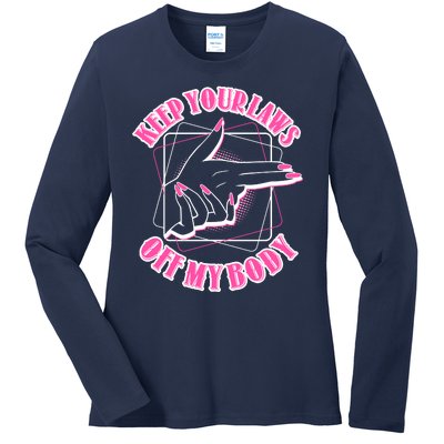 Keep Your Laws Off My Body Pro Roe Ladies Long Sleeve Shirt