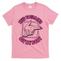 Keep Your Laws Off My Body Pro Roe T-Shirt