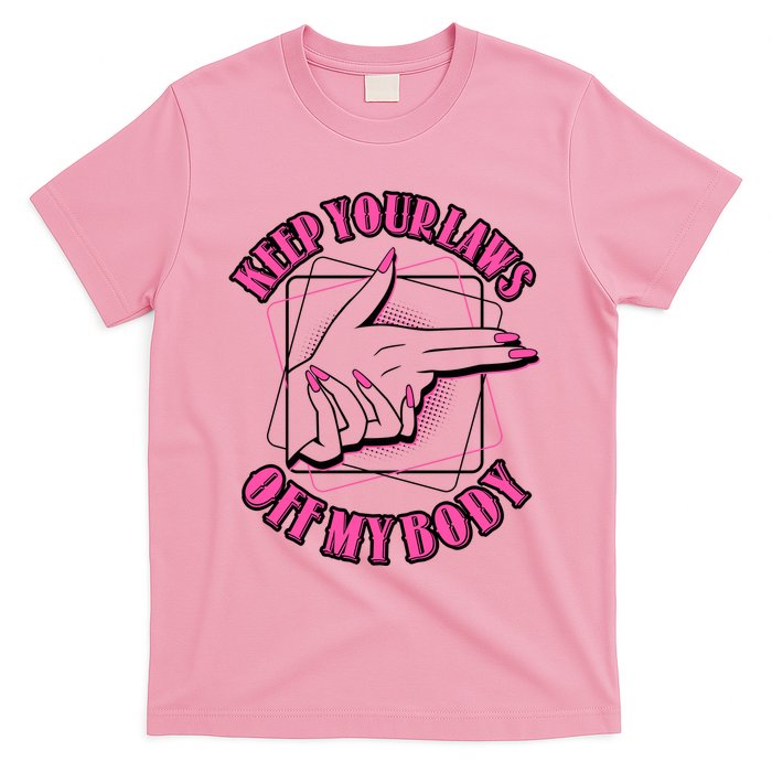 Keep Your Laws Off My Body Pro Roe T-Shirt