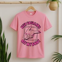 Keep Your Laws Off My Body Pro Roe T-Shirt