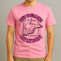 Keep Your Laws Off My Body Pro Roe T-Shirt