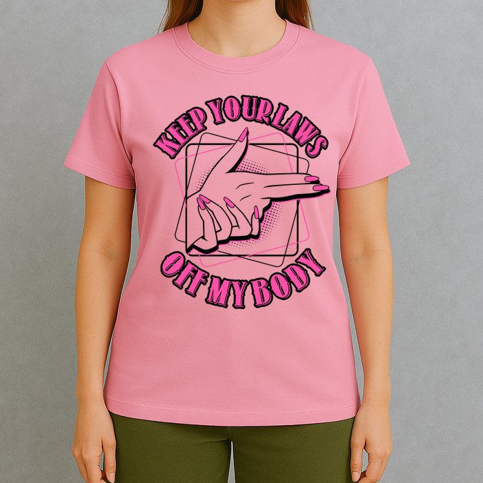 Keep Your Laws Off My Body Pro Roe T-Shirt