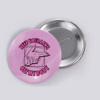 Keep Your Laws Off My Body Pro Roe Button