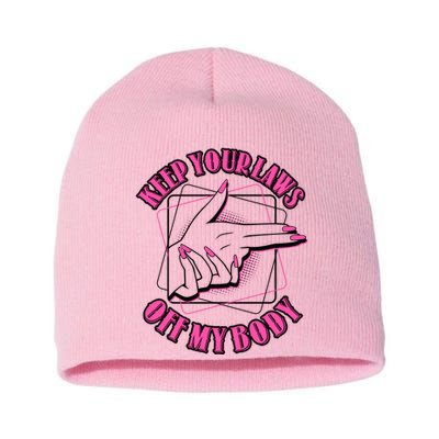 Keep Your Laws Off My Body Pro Roe Short Acrylic Beanie