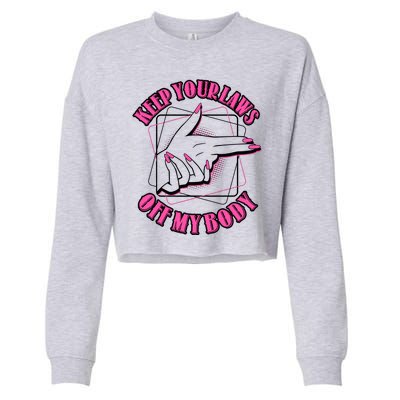 Keep Your Laws Off My Body Pro Roe Cropped Pullover Crew