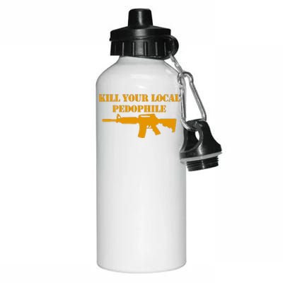 Kill Your Local Pedophile Aluminum Water Bottle