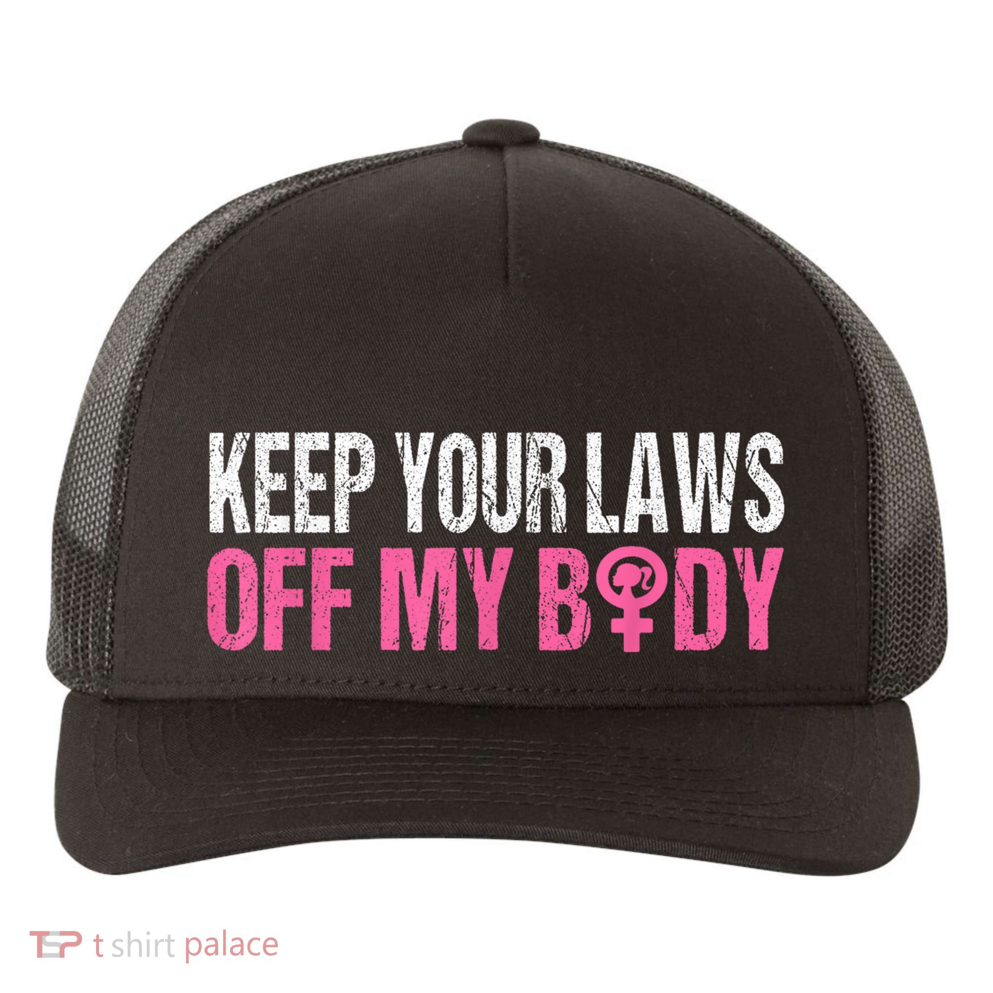Keep Your Laws Off My Body My Choice Abortion Yupoong Adult 5-Panel Trucker Hat