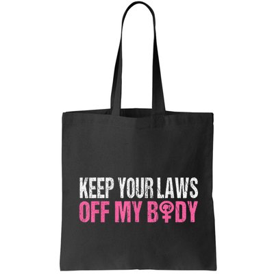 Keep Your Laws Off My Body My Choice Abortion Bag
