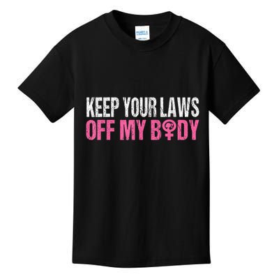 Keep Your Laws Off My Body My Choice Abortion Kids T-Shirt