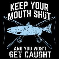 Keep Your Mouth Shut And You Won't Get Caught Fishing Cooling Performance Crew T-Shirt