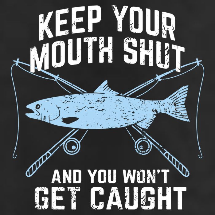 Keep Your Mouth Shut And You Won't Get Caught Fishing Adult Drive Performance Visor