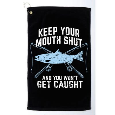 Keep Your Mouth Shut And You Won't Get Caught Fishing Golf Towel