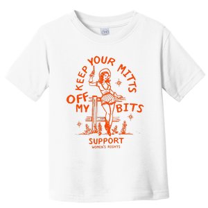 Keep Your Mitts Off My Bits Smash The Patriarchy Cowgirl Toddler T-Shirt