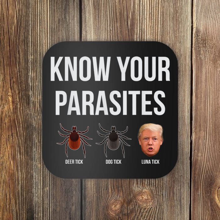 Know Your Parasites Dump President Trump Parasite Lunatic Coaster