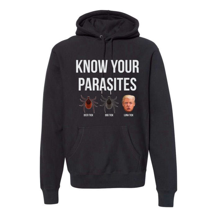 Know Your Parasites Dump President Trump Parasite Lunatic Premium Hoodie