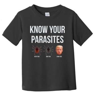 Know Your Parasites Dump President Trump Parasite Lunatic Toddler T-Shirt