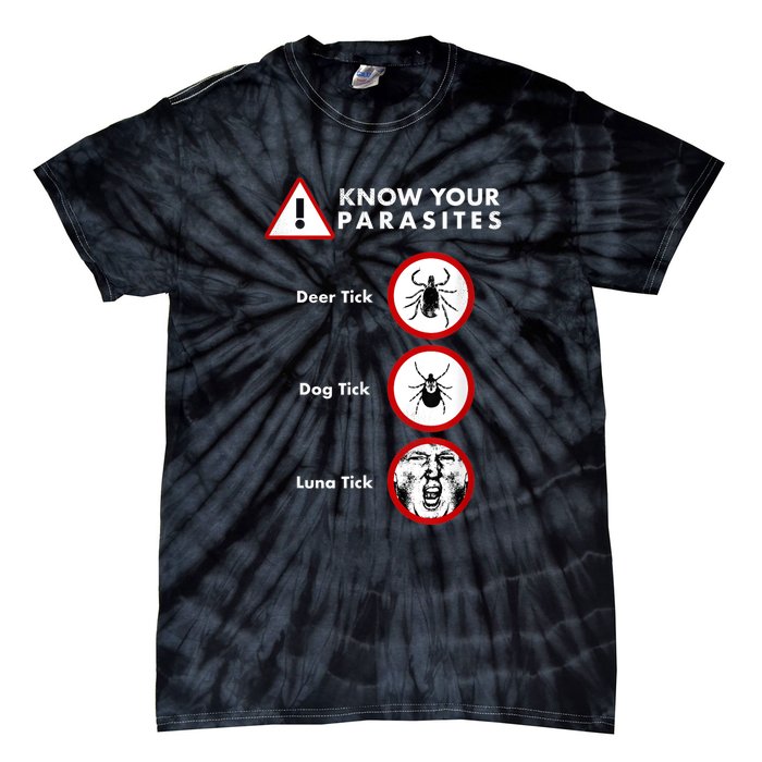 Know Your Parasites Funny Anti Trump And Ticks Tie-Dye T-Shirt