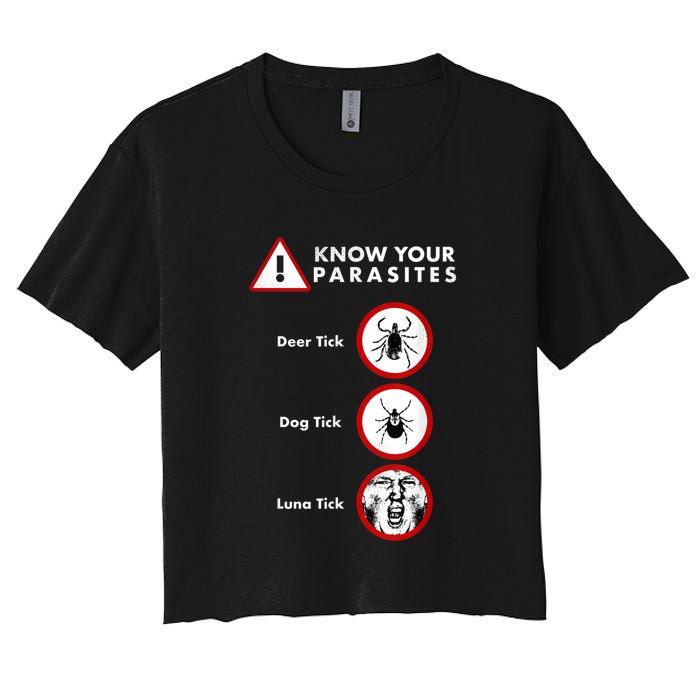 Know Your Parasites Funny Anti Trump And Ticks Women's Crop Top Tee