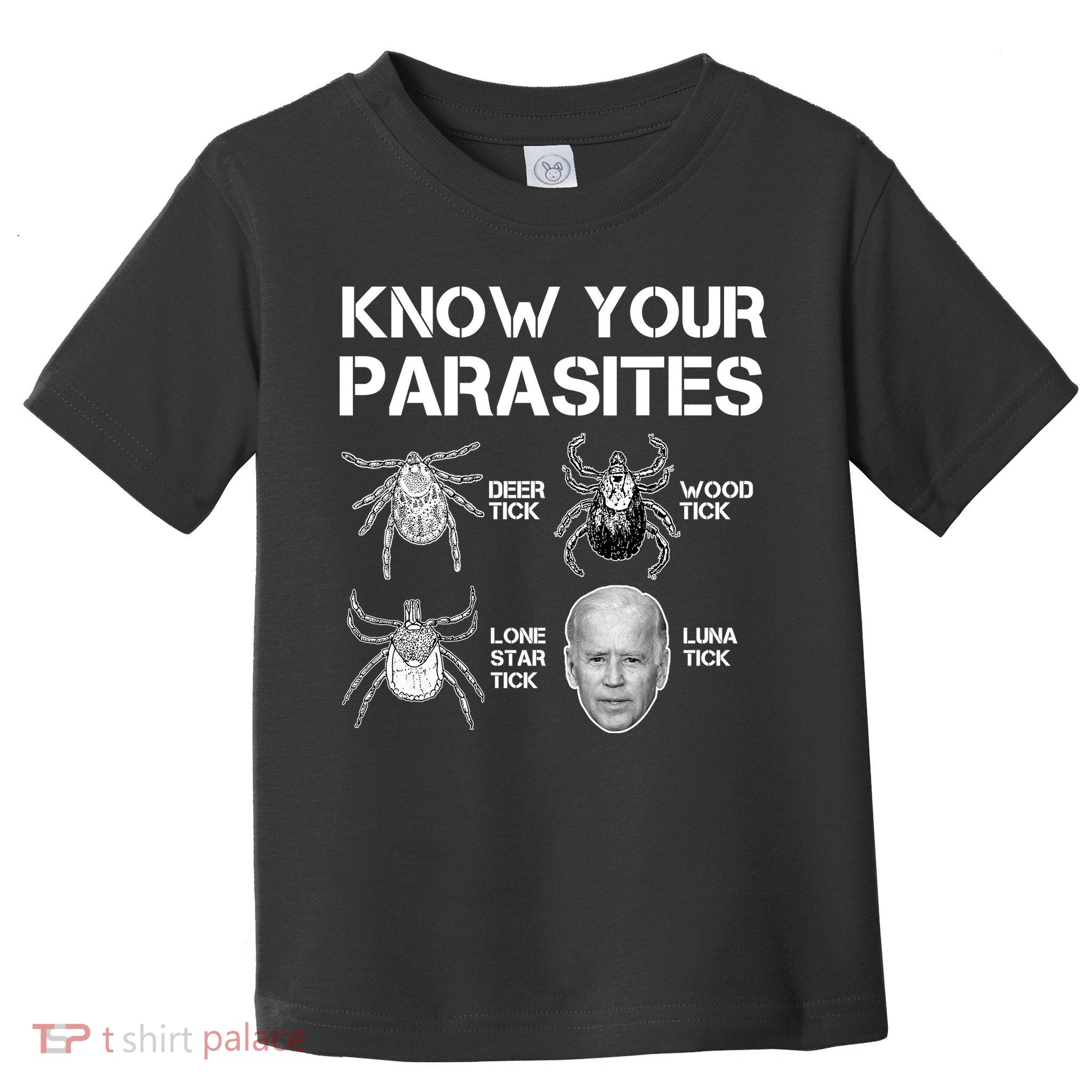 Know Your Parasites Anti Joe Biden Funny Toddler T-Shirt