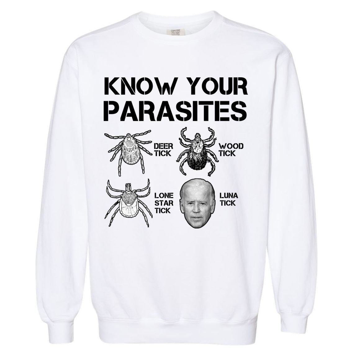 Know Your Parasites Anti Joe Biden Funny Garment-Dyed Sweatshirt