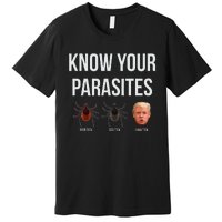 Know Your Parasites Dump President Trump Parasite Lunatic Premium T-Shirt