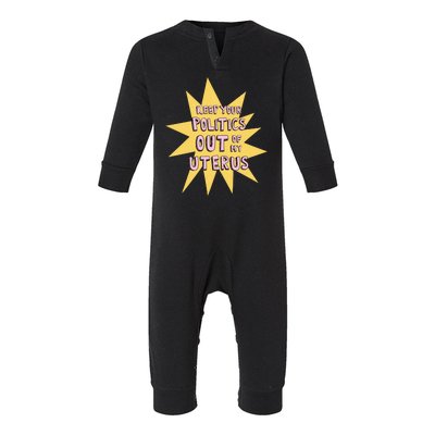 Keep Your Politics Out Of My Uterus Infant Fleece One Piece