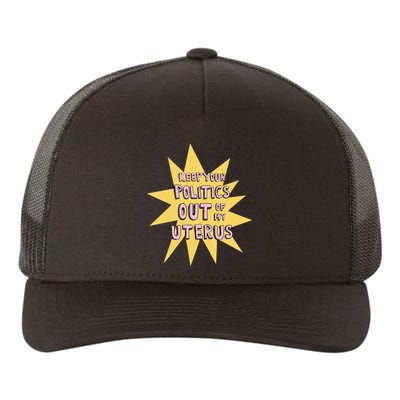Keep Your Politics Out Of My Uterus Yupoong Adult 5-Panel Trucker Hat