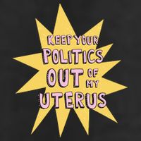 Keep Your Politics Out Of My Uterus 11oz C Handle Ceramic Mug