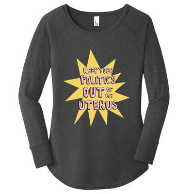 Keep Your Politics Out Of My Uterus Women's Perfect Tri Tunic Long Sleeve Shirt