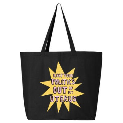 Keep Your Politics Out Of My Uterus 25L Jumbo Tote