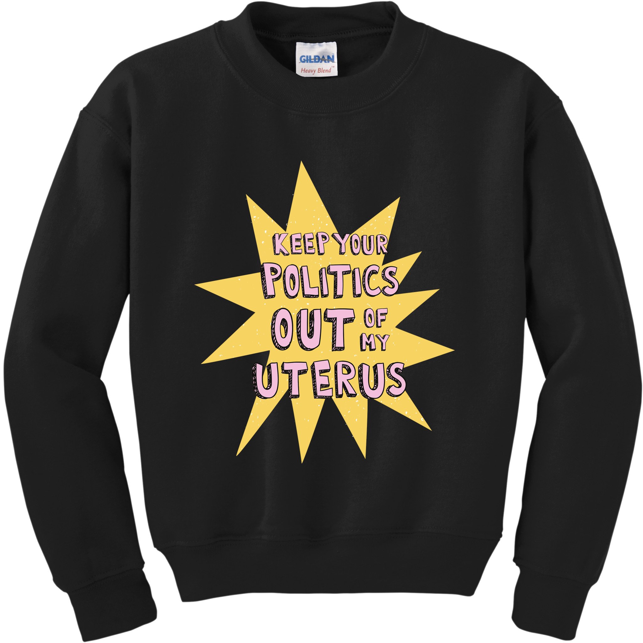 Keep Your Politics Out Of My Uterus Kids Sweatshirt
