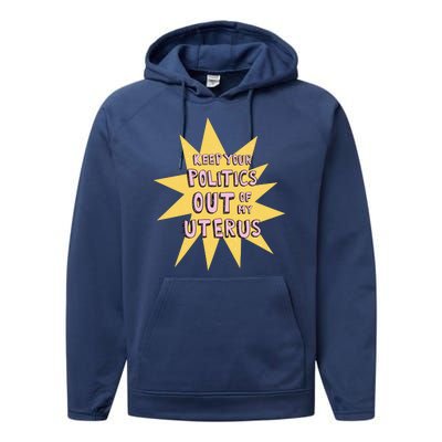 Keep Your Politics Out Of My Uterus Performance Fleece Hoodie