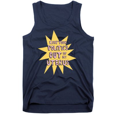 Keep Your Politics Out Of My Uterus Tank Top