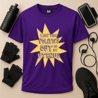 Keep Your Politics Out Of My Uterus Cooling Performance Crew T-Shirt